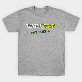 Walkers Eat Flesh! T-Shirt